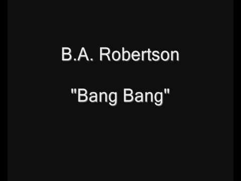 kun Grader celsius i morgen Performance: Bang Bang by B.A. Robertson | SecondHandSongs