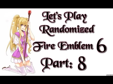 Part 8: Let's Play Randomized Fire Emblem 6, Hard Mode - "Crumbling League"