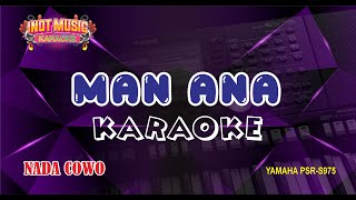 Download lagu MAN ANA - KARAOKE (NADA COWO) mp3