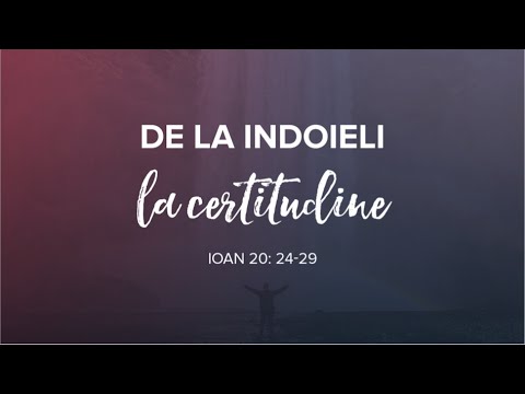 Mihai Dumitrascu - De la indoieli la certitudine - Ioan 20:24-29,  8 Mai 2016