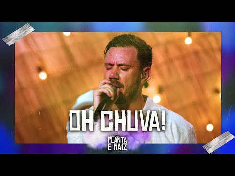 Oh Chuva - Acústico Planta & Raiz  2022 - Ao Vivo em SP