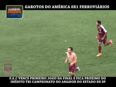 GAROTOS DO AMÉRICA 0X1 FERROVIÁRIOS 1º JOGO DA FINAL DO AMADOR DO ESTADO 2016