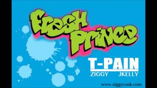T Pain - Fresh Prince Ft Ziggy Cook J. Kelly