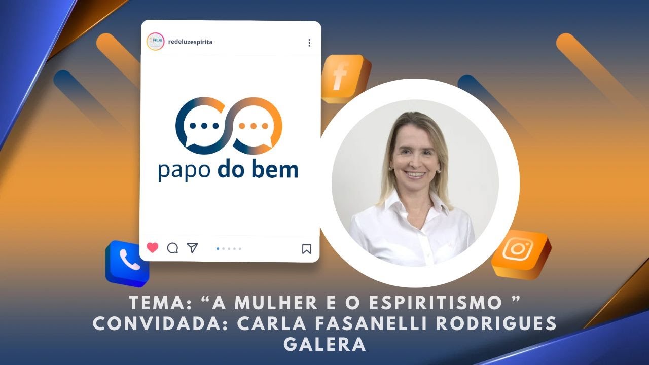 A Mulher e o Espiritismo" com Carla Fasanelli Rodrigues Galera