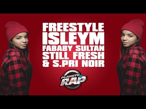 Isleym, Fababy, Sultan, Still Fresh & S.Pri Noir en live #PlanèteRap