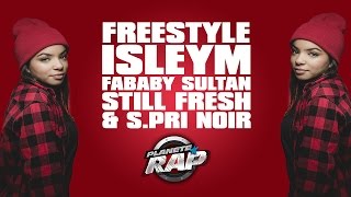 Isleym, Fababy, Sultan, Still Fresh & S.Pri Noir en live #PlanèteRap