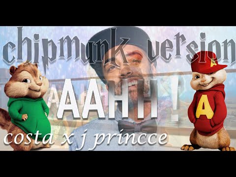 Costa x J Princce  Aaah ආආහ්  _ chipmunk version
