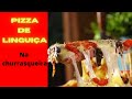 PIZZA DE LINGUIÇA NA CHURRASQUEIRA DO PATRICIO CARVALHO 21