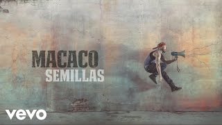Macaco - Semillas (Audio)
