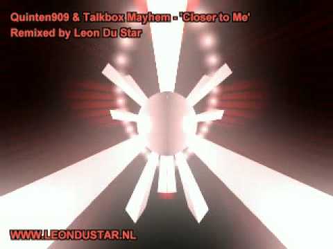 Quinten909 & Talkbox Mayhem - closer to me (Leon Du Star Remix)