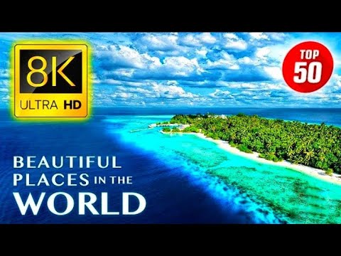 TOP 50 Most Beautiful Places in the World 8K ULTRA HD