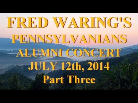 Fred Waring's Pennsylvanians: Alumni Reunion Concert-Part Three
