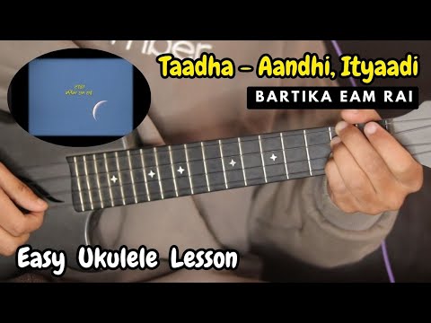 Taadha - Bartika Eam Rai | Ukulele Lesson | Aandhii, Ityaadi