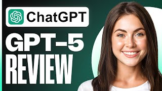 GPT-5 Tutorial & Review | Best ChatGPT Version For Beginners in 2025?