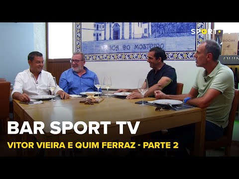 BAR SPORT TV com VÍtor Vieira e Quim Ferraz - Parte 2 | SPORT TV