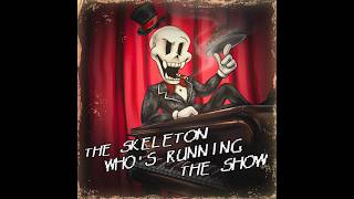 Cover art for THE SKELETON RUNNING THE SHOW