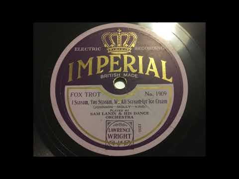 Sam Lanin & his Orchestra - I scream, you scream, we all scream for Ice cream