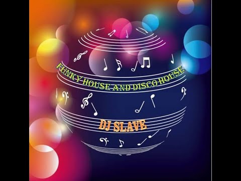 FUNKY HOUSE AND DISCO HOUSE 🎧 SESSION 105 - 2020 🎧 ★ MASTERMIX BY DJ SLAVE
