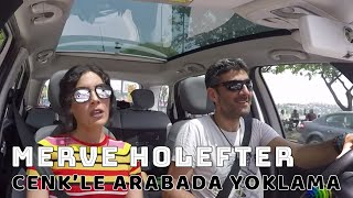 MERVE HOLEFTER GÖZLERİNİ NEDEN SAKLIYOR?  - Cenk'le Arabada Yoklama #22