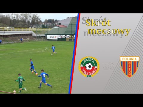 2025.04.06 A1: Unia Turza Śląska - Polonia Bytom (gole)