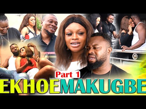 EKHOE-MAKUGBE [PART 1] - LATEST BENIN MOVIES 2020