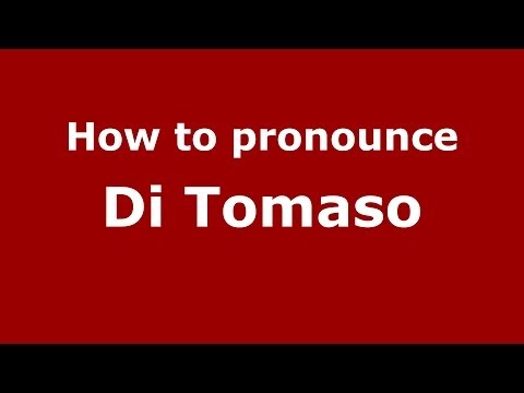 How to pronounce Di Tomaso (Italian/Italy) - PronounceNames.com