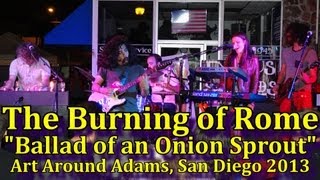The Burning of Rome "Ballad of an Onion Sprout" Art Around Adams, San Diego 2013