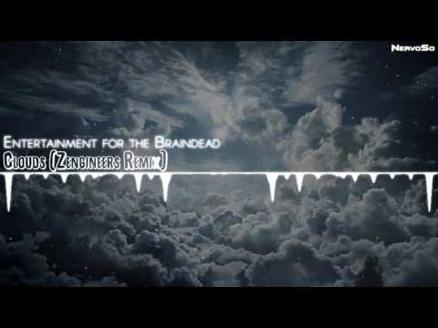 【Drum & Bass】Entertainment for the Braindead - Clouds (Zengineers Remix)