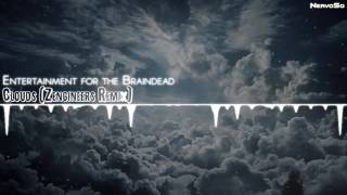 【Drum & Bass】Entertainment for the Braindead - Clouds (Zengineers Remix)