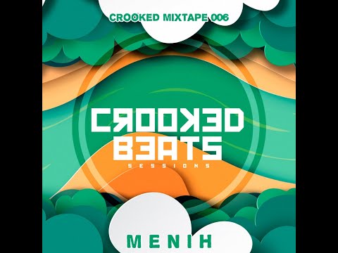 Crooked Mixtape 006 - Menih - Tech House