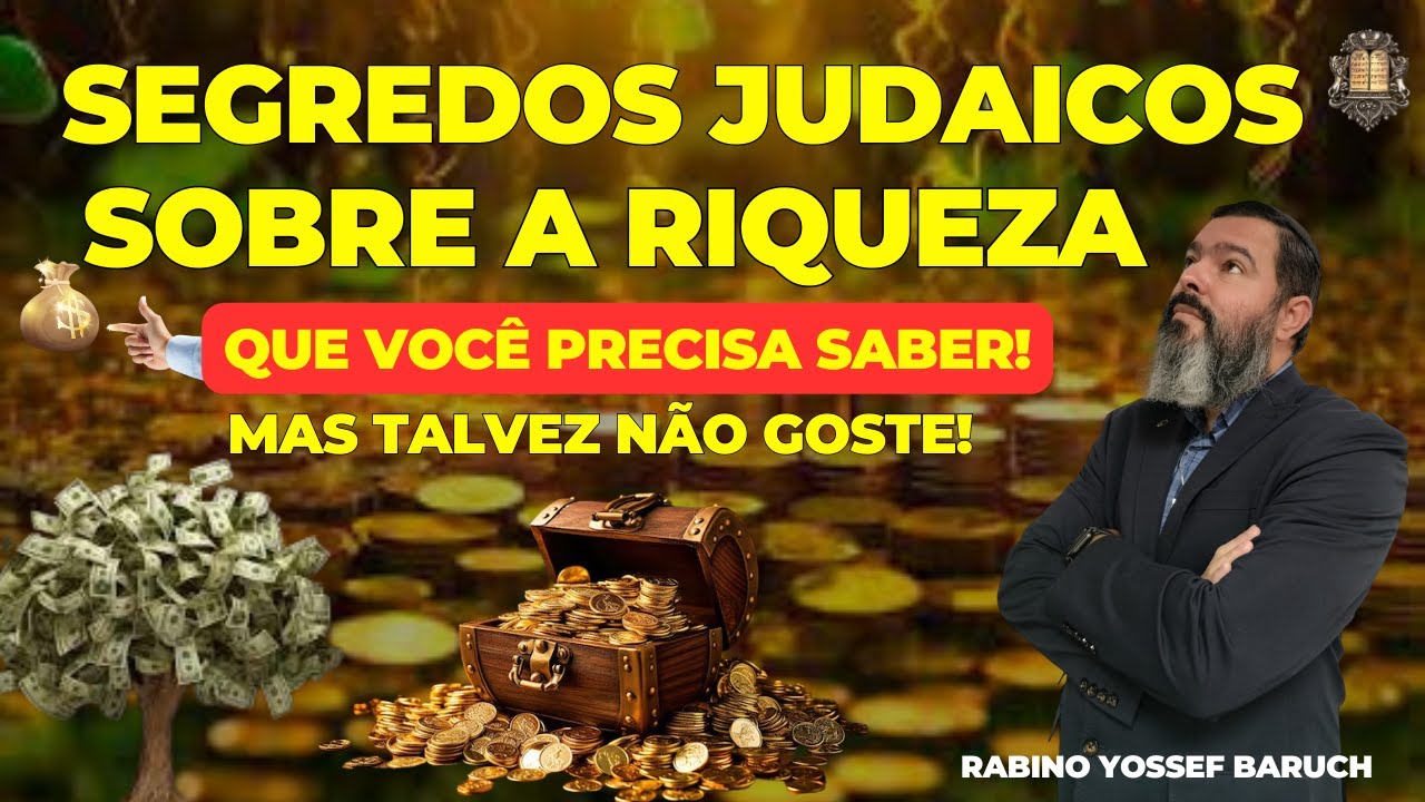 SEGREDOS JUDAICOS SOBRE A RIQUEZA Que vocé precisa saber! Mas  talvez não goste.