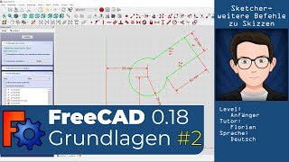 FreeCAD 0.18 Grundlagen #2 Weitere Befehle im Sketcher - CAD Anfänger Tutorial (Deutsch)