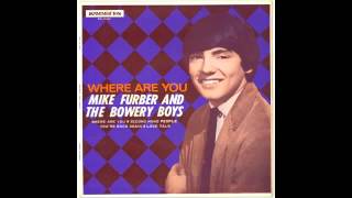 Mike Furber & the Bowery Boys - Where Are You