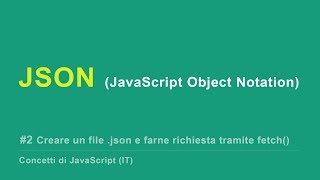 [IT] JSON #2 recuperare dati da un file .json con fetch()