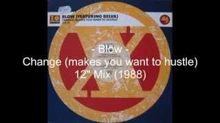 Blow - Change (makes you want to hustle) - 12" Mix