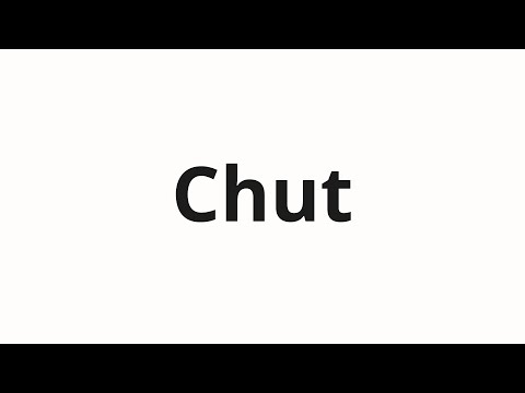 How to pronounce Chut