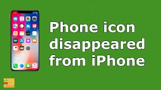 How to bring back the missing phone icon in iPhone