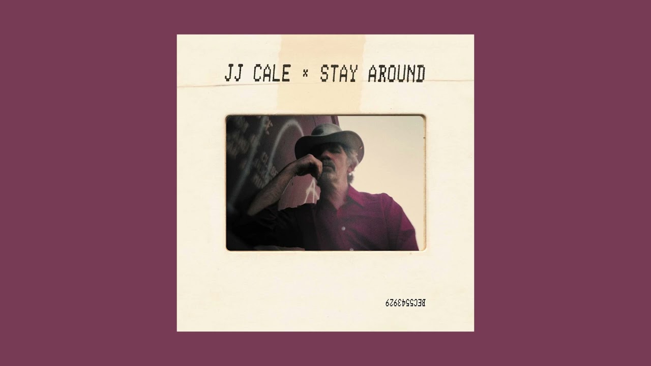 J.J. Cale - Stay Around (Full Album)