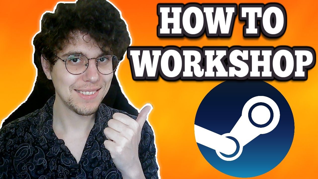 How To Use Steam Workshop - What Is Steam Workshop?