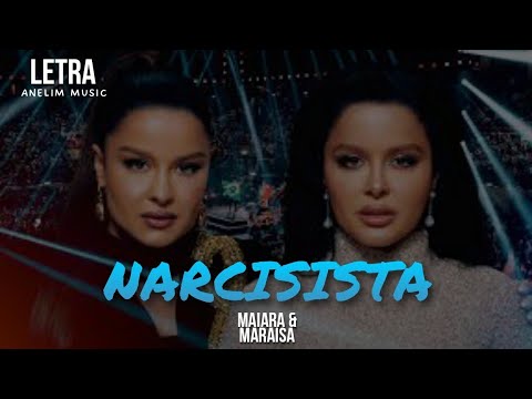 ⭐ Maiara e Maraisa - Narcisista ( Letra + Clipe )