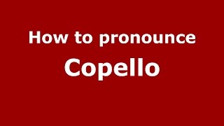 How to pronounce Copello