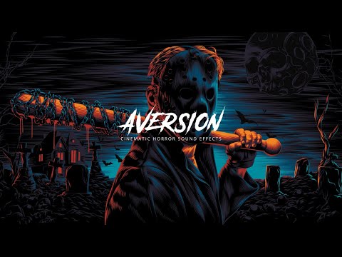 Aversion - Cinematic Horror Sound Effects