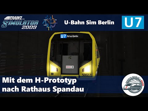Mit dem H-Prototyp nach Rathaus Spandau | Trainz 2009 | U-Bahn Sim Berlin | U7 | H95