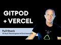 Moving Your Full Stack Development Environment To The Cloud With Next Js Gitpod And Vercel