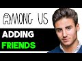 HOW TO ADD FRIENDS IN AMONG US 2024! (FULL GUIDE)