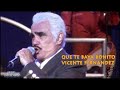 QUE TE VAYA BONITO - VICENTE FERNANDEZ - EN VIVO - EN EL CONDADO DE SAN DIEGO CALIFORNIA