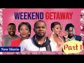 WEEKEND GETAWAY FULL NIGERIAN MOVIE PART 1 CLASSIC MULTI AWARD WINING NOLLYWOOD BLOCKBUSTER