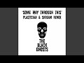 Some Way Through This (Plastician & Skream Remix)