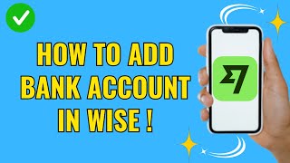 How to add bank account in Wise (Easy 2024)