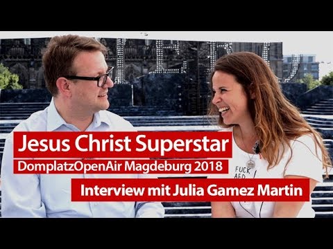 Interview Julia Gamez Martin - Jesus Christ Superstar - DomplatzOpenAir Magdeburg 2018